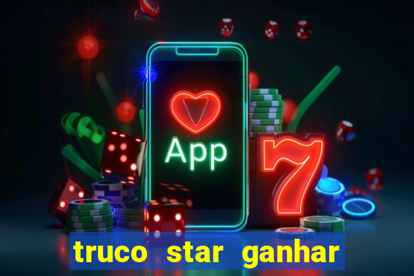 truco star ganhar dinheiro pix